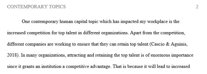 Discuss two contemporary human capital topics that have impacted your workplace or that you foresee impacting a business.