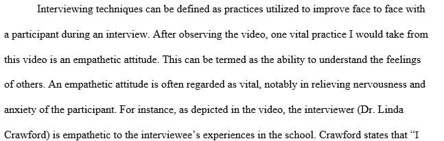 Post a 2- to 3-paragraph evaluation of the interview techniques used in both interviews.