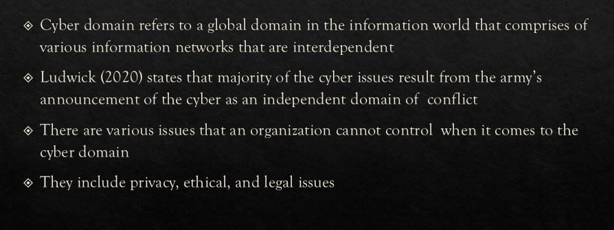 Research the legal, ethical, and privacy issues as they relate to your chosen organization and the broader cyber domain.