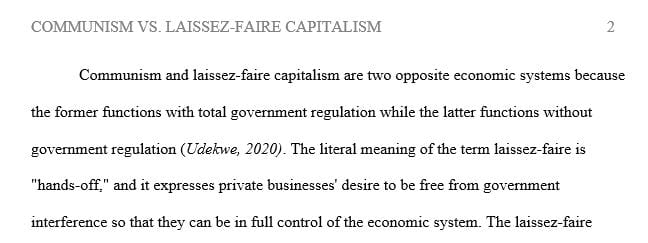 Think about laissez-faire capitalism and communism as opposite end points on a continuum.