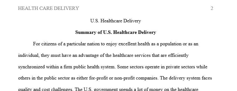 Write a 3 to 5 page reflective essay that reinforces and demonstrates your knowledge and understanding of U.S. healthcare delivery.