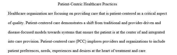 Analyze the benefits derived by health care organizations that practice a patient-centric approach