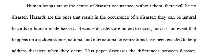 Describe the differences between a disaster, natural disaster, complex humanitarian emergency.
