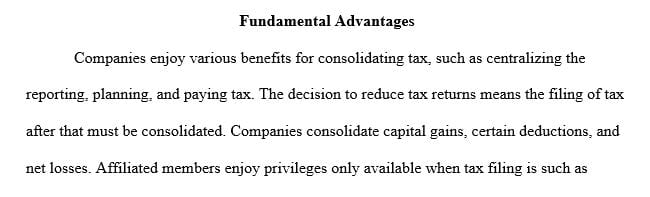 Examine the fundamental advantages of a business combination of filing a consolidated tax return.