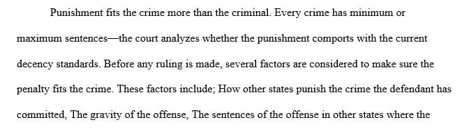 Should the punishment fit the crime or should the punishment fit the criminal