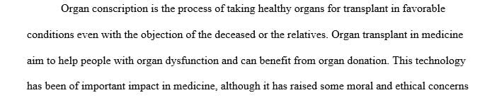 Articulate the moral concerns surrounding a policy of organ conscription.