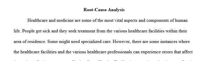 Conduct a root-cause analysis of a quality or safety issue in a health care setting of your choice