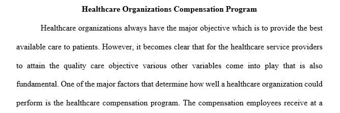 Describe in detail 3-4 goals that a compensation program should attempt to achieve.
