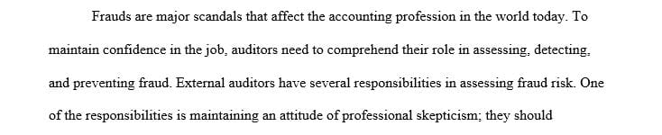 Discuss the auditors’ responsibilities for assessing fraud risk.
