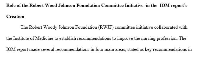 Discuss the influence the IOM report and state-based action coalitions have had on nursing practice