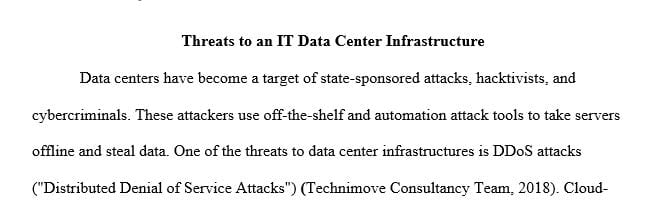 Discuss threats to an IT data center infrastructure and provide cloud-based solutions to mitigate the risks.