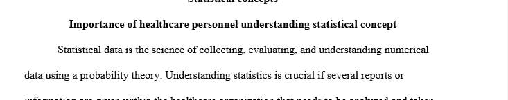 Discuss why it is important for a person working in health care to understand statistical concepts.