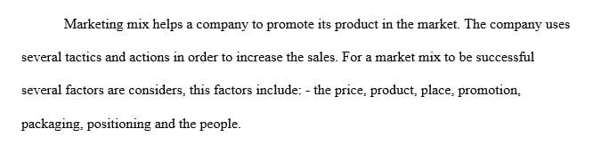 Explain the organization’s marketing mix in an essay of 500–1000 words.