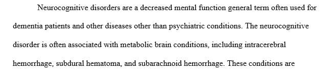 Neurocognitive disorders are conditions that describe diminished mental function related to a medical disease