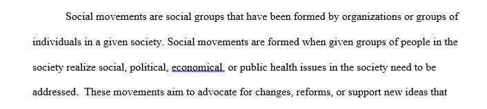New social movements are defined as movements that address values, social identities, and improvements in the quality of life.