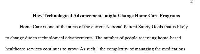 Select one area of the current National Patient Safety Goals program and make a prediction of what might change in that area