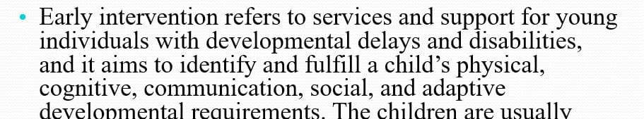 Teacher candidates must understand which early interventions will be appropriate for young children with atypical development