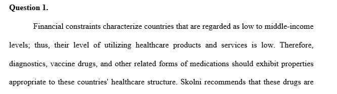 Discuss some of the ideal properties that diagnostics, vaccines, and drugs should have to be most appropriate to the health system needs