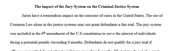 What impact does the jury system have on the rest of the criminal justice system