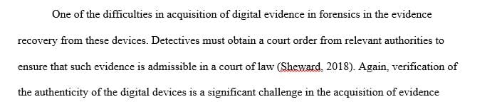 Discuss what you believe to be the most difficult aspect of acquiring digital evidence from mobile devices in an investigation.