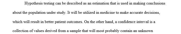 Evaluate and provide examples of how hypothesis testing and confidence intervals are used together in health care research.