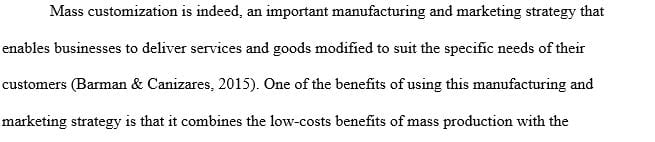 Mass customization of products has become a common approach in manufacturing organizations.