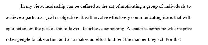 Provide your personal definition of leadership.