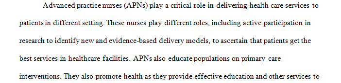 Reflect on the current roles of advanced practice nurses in healthcare as the care providers at the front line of disease management
