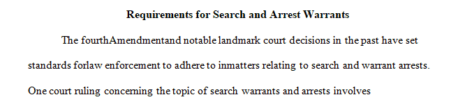 Analyze the requirements for search and arrest warrants
