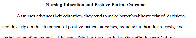 Discuss the correlation between nursing education and positive patient outcomes.