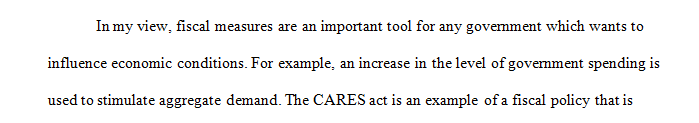 The CARES act is a real-life example of a fiscal policy that we are currently living through.