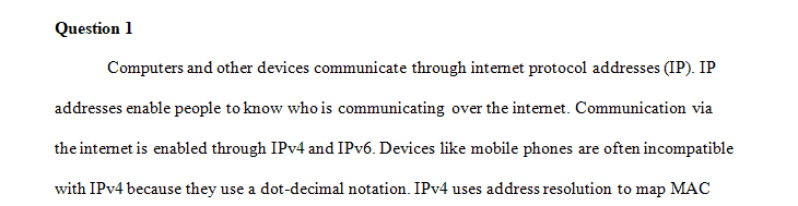 The Internet Protocol version 4 has been a tremendous factor contributing to the growth of the Internet.