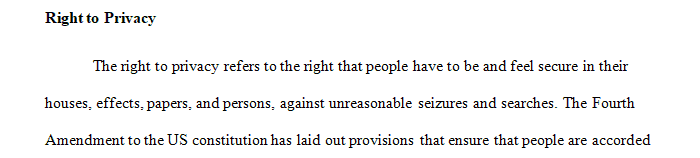 Write a  paper in which you define right of privacy, search, seizure, arrest, and reasonableness.