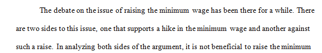 Write an initial post of at least 200 words that either supports or does not support an increase in minimum wag