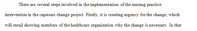 Assess the culture of the organization for potential challenges in incorporating the nursing practice intervention.