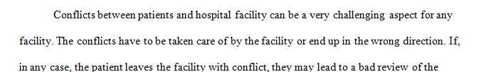 Conflict with patients can occur and excellent customer service will be an essential part of the resolution process.