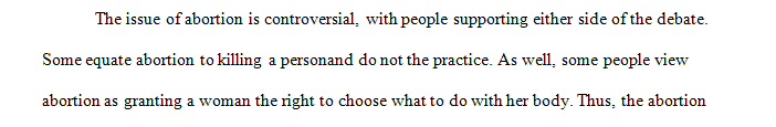 Consider a controversial topic that people are usually on one side or the other of abortion