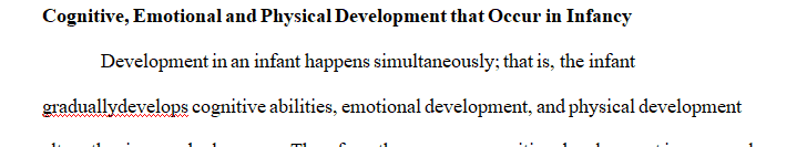 Discuss the cognitive, emotional, and physical (fine and gross) development that occurs in infancy.