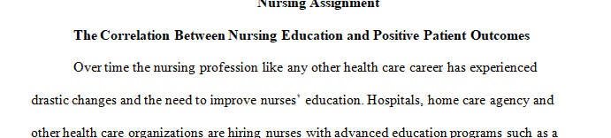 Discuss the correlation between nursing education and positive patient outcomes.