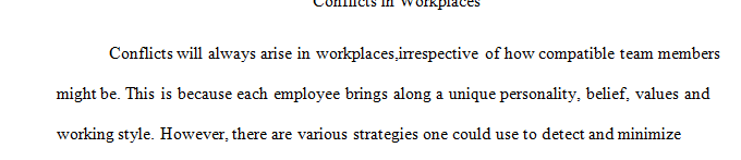 Explain the strategies you would explore to detect and minimize conflicts in workplaces.