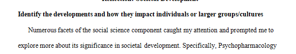 Identify the developments and how they impact individuals or larger groups cultures.