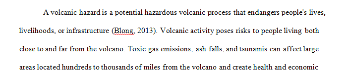 Illustrate the threat that volcanic hazards pose to humans write about a recent volcanic eruption and how it impacted people living nearby.