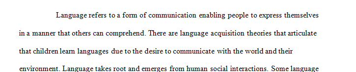 The most effective strategies approaches and methods for teaching ELLs are supported by language acquisition theories.