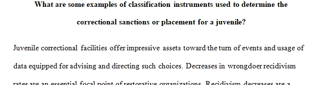 What are some examples of classification instruments used to determine the correctional sanctions or placement for a juvenile