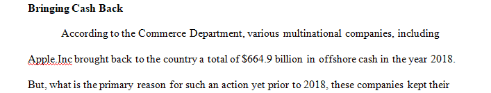 Why are companies such as Apple Inc. bringing cash back to the United States that prior to 2018 was kept in offshore banks