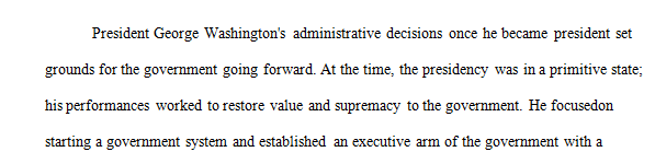 You are to make the transformation to become George Washington who has just been elected