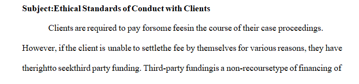 Your supervising attorney is concerned about the use of third party funding when it comes to clients