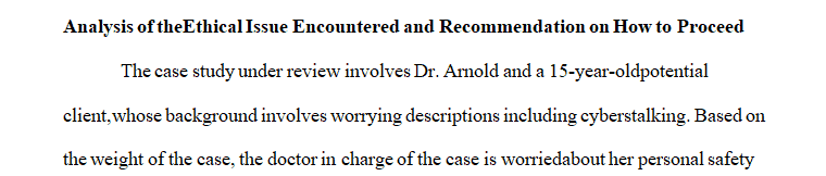 Assume the role of a colleague to the doctor named and analyze the ethical issues encountered in your chosen case.