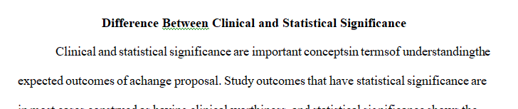 Define clinical significance and explain the difference between clinical and statistical significance.