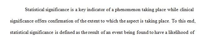 Define clinical significance and explain the difference between clinical and statistical significance.